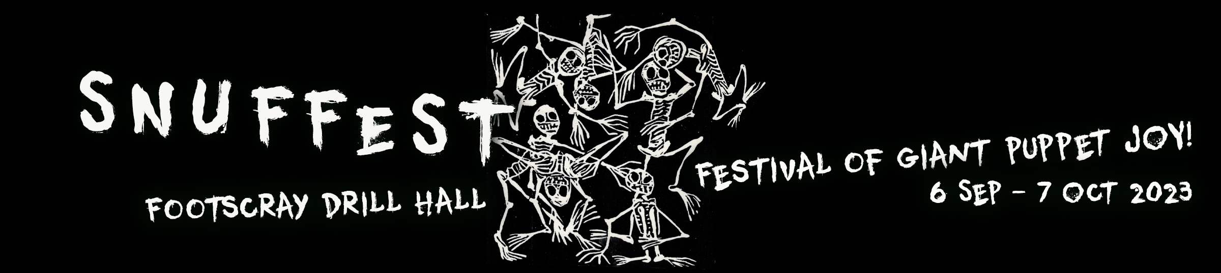Snuffest banner reads: Festival of giant puppet shows, 6 sep - 7 oct 2023, Footscray Drill Hall